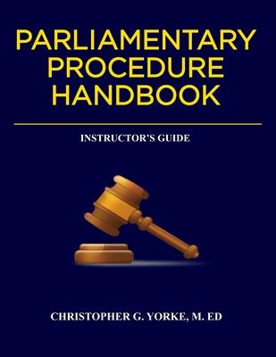 Parliamentary Procedure Handbook Instructor’s Guide
