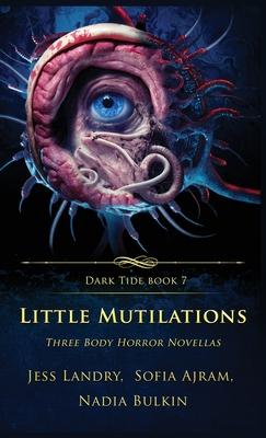 Little Mutilations: Three Body Horror Novellas