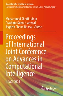 Proceedings of International Joint Conference on Advances in Computational Intelligence: Ijcaci 2021