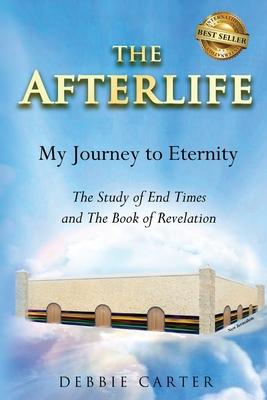 The Afterlife: My Journey to Eternity