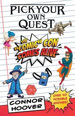 Pick Your Own Quest: The Comic Con Comes Alive