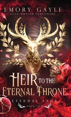 Heir to the Eternal Throne: Eternal Saga Book 2