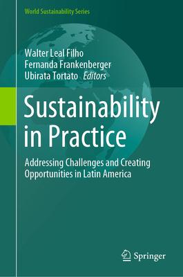 Sustainability in Practice: Addressing Challenges and Creating Opportunities in Latin America