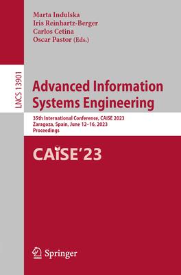 Advanced Information Systems Engineering: 35th International Conference, Caise 2023, Zaragoza, Spain, June 12-16, 2023, Proceedings