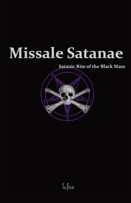 Missale Satanae: The Book of Satanic Rituals