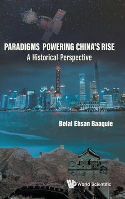 Paradigms Powering China’s Rise: A Historical Perspective