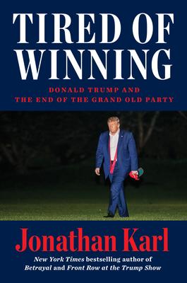 Tired of Winning: Donald Trump and the End of the Grand Old Party