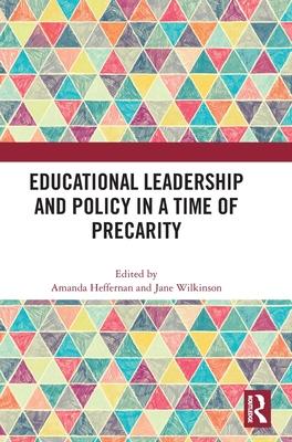 Educational Leadership and Policy in a Time of Precarity