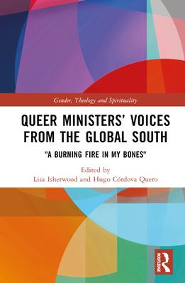 Queer Ministers’ Voices from the Global South: A Burning Fire in My Bones