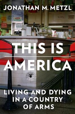 This Is America: Living and Dying in a Country at Arms