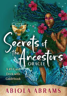 Secrets of the Ancestors Oracle: A 44-Card Deck with Guidebook