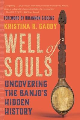 Well of Souls: Uncovering the Banjo’s Hidden History