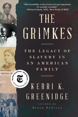 The Grimkes: The Legacy of Slavery in an American Family