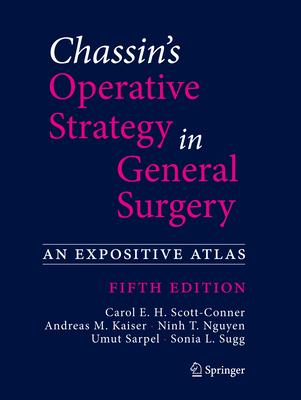 Chassin’s Operative Strategy in General Surgery: An Expositive Atlas