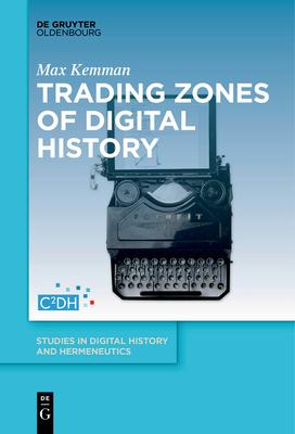 Trading Zones of Digital History