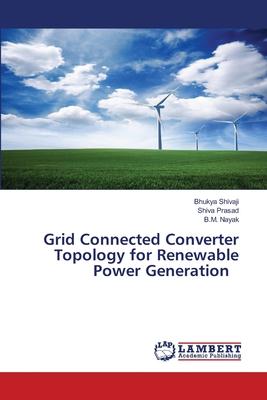 Grid Connected Converter Topology for Renewable Power Generation