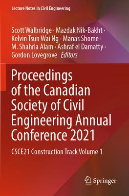 Proceedings of the Canadian Society of Civil Engineering Annual Conference 2021: Csce21 Construction Track Volume 1