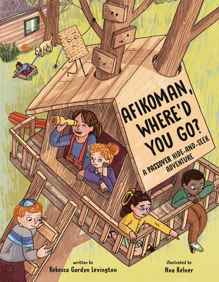 Afikoman, Where’d You Go?: A Passover Hide-And-Seek Adventure