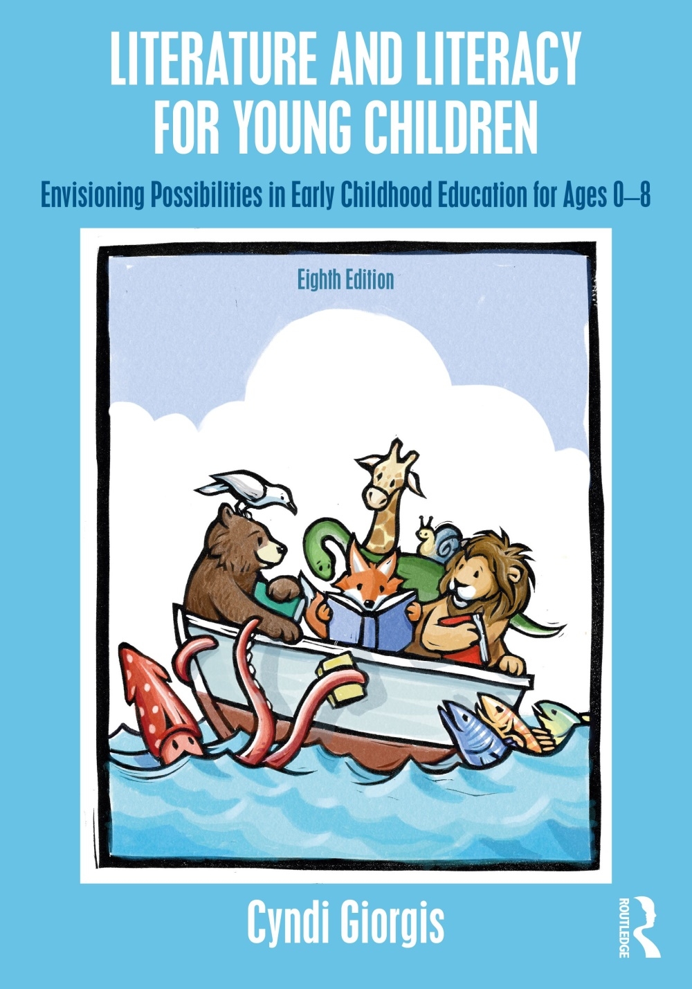 Literature and Literacy for Young Children: Envisioning Possibilities in Early Childhood Education for Ages 0 - 8