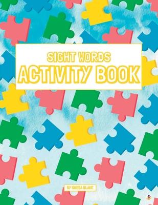 Sight Words Activity Book: A Sight Words and Phonics Workbook for Beginning Readers Ages 3-5