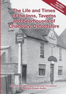 The Life and Times of the Inns, Taverns and Beerhouses of Charlbury, Oxfordshire