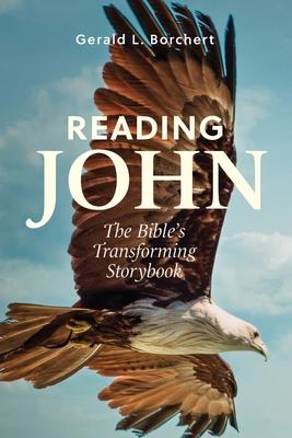 Reading John: The Bible’s Transforming Storybook