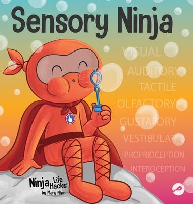 Sensory Ninja: A Children’s Book About Sensory Superpowers and SPD, Sensory Processing Disorder