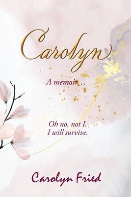 Carolyn: A memoir