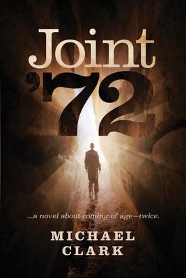 Joint ’72: ...a novel about coming of age-twice