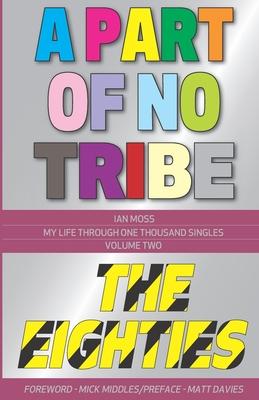 A Part of No Tribe: My Life Through 1,000 Singles