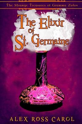 The Strange Treasures of Gramma Zulov: The Elixir of St. Germaine