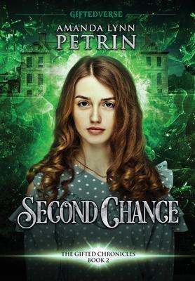 Second Chance: The Gifted Chronicles Book Two