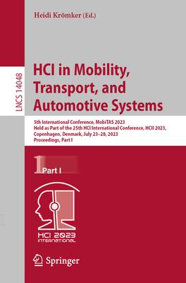 Hci in Mobility, Transport, and Automotive Systems: 5th International Conference, Mobitas 2023, Held as Part of the 25th Hci International Conference,