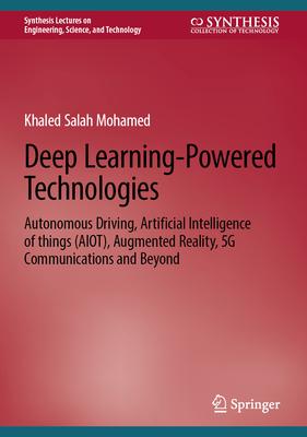 Deep Learning-Powered Technologies: Autonomous Driving, Artificial Intelligence of Things (Aiot), Augmented Reality, 5g Communications and Beyond