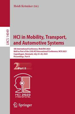 Hci in Mobility, Transport, and Automotive Systems: 5th International Conference, Mobitas 2023, Held as Part of the 25th Hci International Conference,