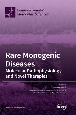 Rare Monogenic Diseases: Molecular Pathophysiology and Novel Therapies