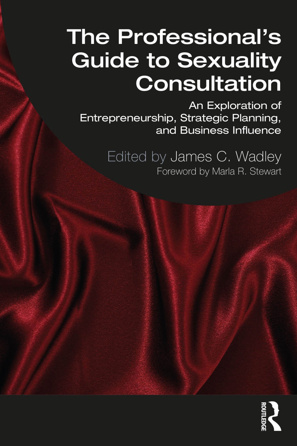 The Professional’s Guide to Sexuality Consultation: An Exploration of Entrepreneurship, Strategic Planning, and Business Influence