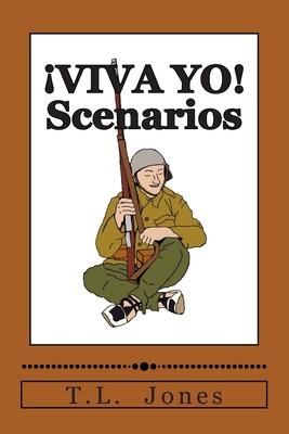 ¡VIVA YO! Scenarios: Scenarios for use with the ¡VIVA YO! wargame rules