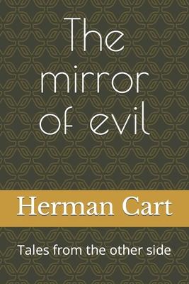 The mirror of evil: Tales from the other side