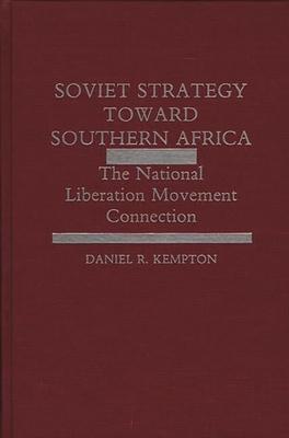 Soviet Strategy Toward Southern Africa: The National Liberation Movement Connection