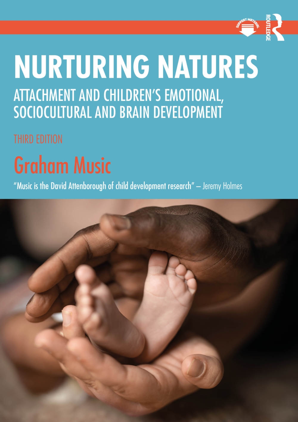 Nurturing Natures: Attachment and Children’s Emotional, Sociocultural and Brain Development