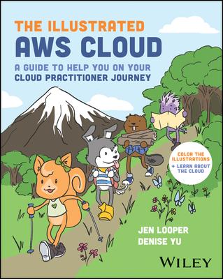 The Illustrated Aws Cloud Book: Facts and Doodles to Help You Become a Cloud Practitioner