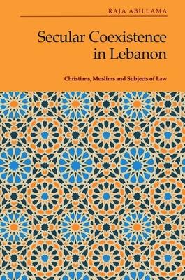 Secular Coexistence in Lebanon: Christians, Muslims and Subjects of Law