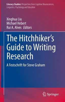 The Hitchhiker’s Guide to Writing Research: A Festschrift for Steve Graham