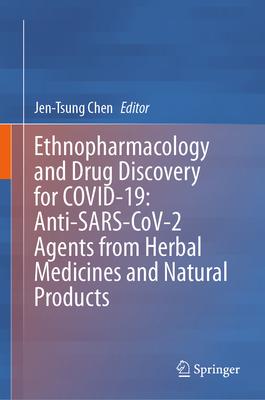 Ethnopharmacology and Drug Discovery for Covid-19: Anti-Sars-Cov-2 Agents from Herbal Medicines and Natural Products