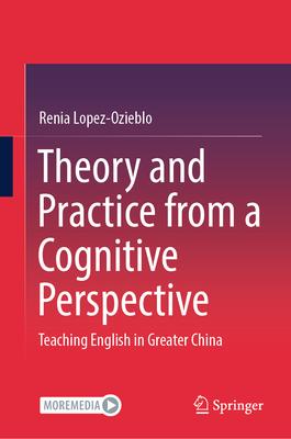 Theory and Practice from a Cognitive Perspective: Teaching English in Greater China