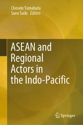 ASEAN and Regional Actors in the Indo-Pacific