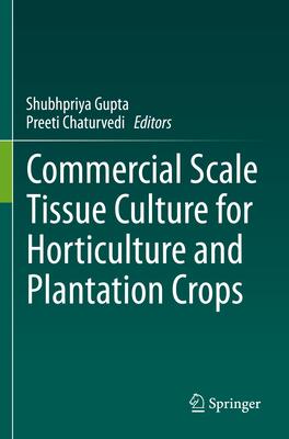 Commercial Scale Tissue Culture for Horticulture and Plantation Crops