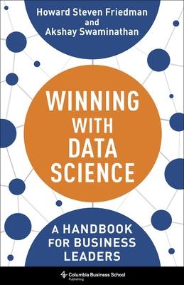 Winning with Data Science: A Handbook for Business Leaders