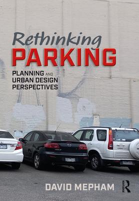 Rethinking Parking: Planning and Urban Design Perspectives